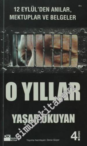 O Yıllar 12 Eylül'den Anılar, Mektuplar ve Belgeler -
