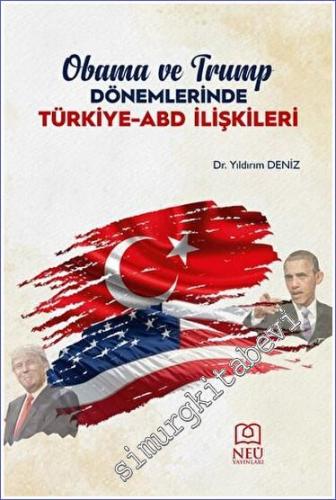 Obama ve Trump Dönemlerinde Türkiye-ABD İlişkileri - 2023
