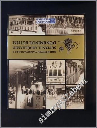 Objektiften Yansıyanlarla Sultan II. Abdülhamid Döneminde Eğitim