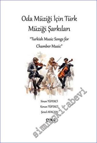 Oda Müziği için Türk Müziği Şarkıları = Turkish Music Songs for Chamber Music -        2023