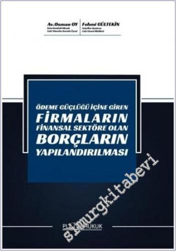 Ödeme Güçlüğü İçine Giren Firmaların Finansal Sektöre Olan Borçların Yapılandırılması -        2025