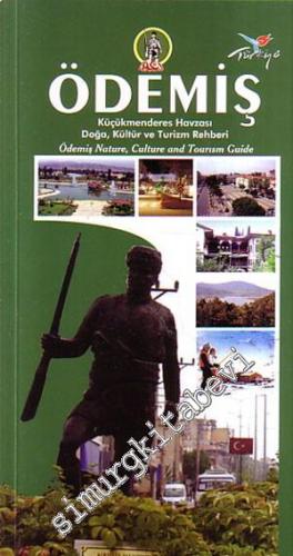 Ödemiş: Küçükmenderes Havzası Doğa, Kültür ve Turizm Rehberi -