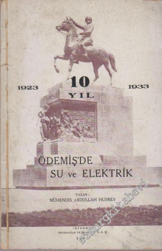 Ödemiş'de Su ve Elektrik - 10. Yıl: 1923 - 1933 -