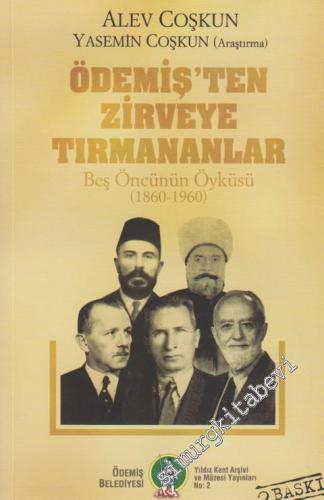 Ödemiş'ten Zirveye Tırmananlar: Beş Öncünün Öyküsü 1860 - 1960 -