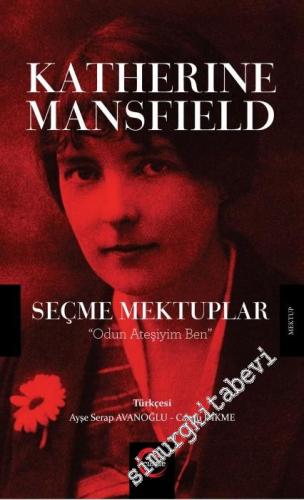 Odun Ateşiyim Ben - Seçme Mektuplar -