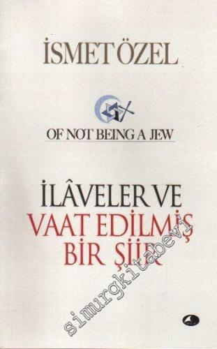 Of not Being a Jew: İlâveler ve Vaat Edilmiş Bir Şiir