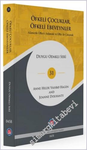 Öfkeli Çocuklar Öfkeli Ebeveynler : Ailenizde Öfkeyi Anlamak ve Öfke İle Çalışmak -        2024