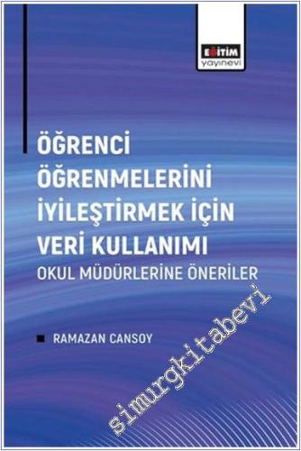 Öğrenci Öğrenmelerini İyileştirmek İçin Veri Kullanımı : Okul Müdürlerine Öneriler -        2024