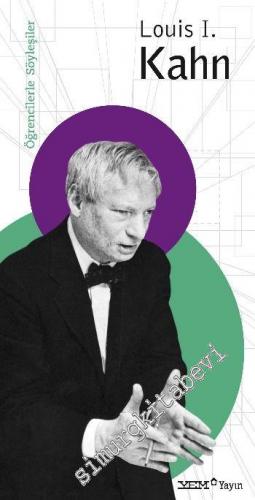 Öğrencilerle Söyleşiler: Louis I. Kahn -