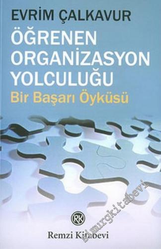 Öğrenen Organizasyon Yolculuğu: Bir Başarı Öyküsü -        2006