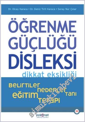 Öğrenme Güçlüğü, Disleksi Dikkat Eksikliği - Belirtiler, Nedenler, Tanı, Eğitim, Terapi -        2024