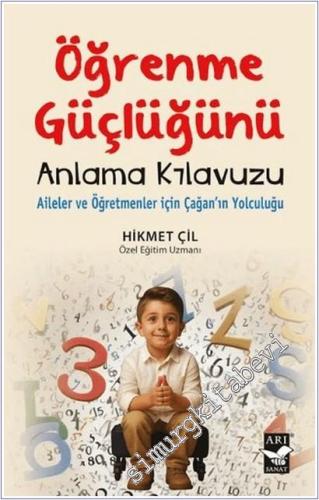 Öğrenme Güçlüğünü Anlama Klavuzu : Aileler ve Öğretmenler İçin Çağan'ın Yolculuğu -        2025