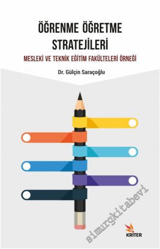Öğrenme Öğretme Stratejileri : Mesleki ve Teknik Eğitim Fakülteleri Örneği -        2020