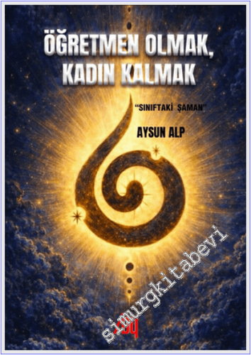 Öğretmen Olmak Kadın Kalmak (Sınıftaki Şaman)