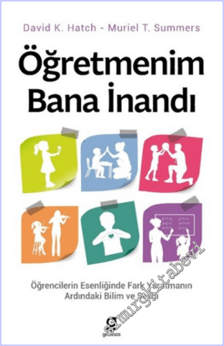 Öğretmenim Bana İnandı : Öğrencilerin Esenliğinde Fark Yaratmanın Ardı