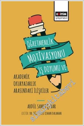 Öğretmenlik Motivasyonu İş Doyumu ve Akademik Okuryazarlık -        2024