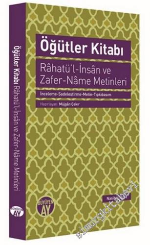 Öğütler Kitabı:  Râhatü'l-İnsân ve Zafer-Nâme Metinleri: İnceleme - Sadeleştirme - Metin - Tıpkıbasım -        2015