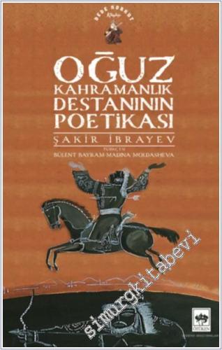 Oğuz Kahramanlık Destanının Poetikası -        2025