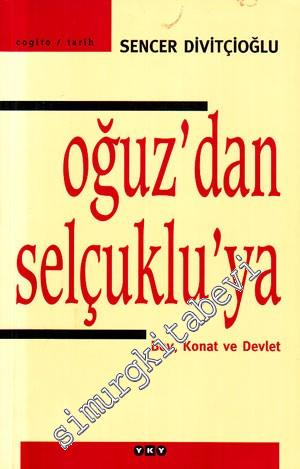 Oğuz'dan Selçuklu'ya: Boy, Konat ve Devlet -