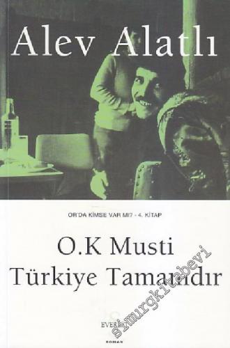 OK Musti Türkiye Tamamdır: Orda Kimse Var mı 4. Kitap  -