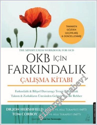 OKB İçin Farkındalık - Çalışma Kitabı : Farkındalık ve Bilişsel Davranışçı Terapi Kullanarak, Takıntı ve Zorlukların Üstesinden Gelmek -        2025