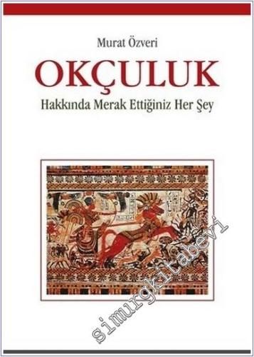Okçuluk Hakkında Merak Ettiğiniz Her Şey -        2006