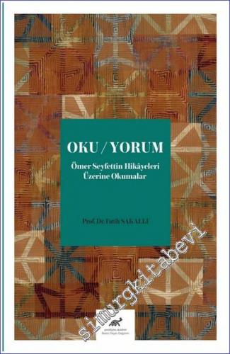 Oku Yorum : Ömer Seyfettin Hikayeleri Üzerine Okumalar -        2021
