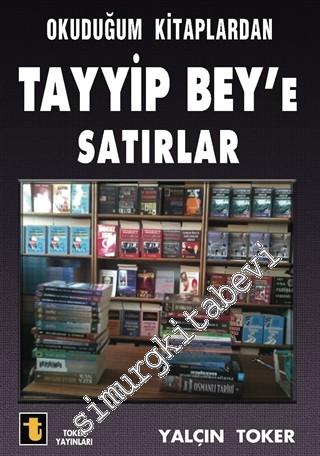 Okuduğum Kitaplardan Tayyip Bey'e Satırlar -