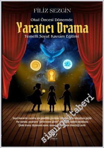 Okul Öncesi Dönemde Yaratıcı Drama Temelli Soyut Kavram Eğitimi -        2025