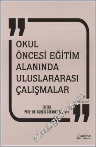 Okul Öncesi Eğitim Alanında Uluslararası Çalışmalar - Mart 2024 -        2024