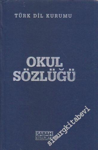 Okul Sözlüğü CİLTLİ -        1994