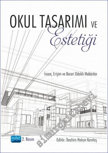 Okul Tasarımı ve Estetiği : İnsan Erişim ve Beceri Odaklı Mekanlar -        2022