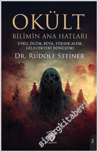 Okült Bilimin Ana Hatları : Uyku Ölüm Rüya Yüksek Alem Gelecekteki Dönüşüm -        2026