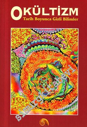 Okültizm: Tarih Boyunca Gizli Bilimler -