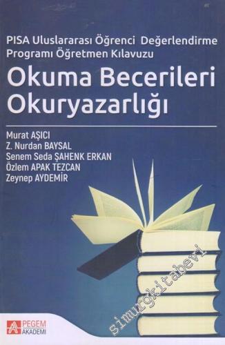 Okuma Becerileri Okuryazarlığı : PISA Uluslararası Öğrenci Değerlendirme Programı Öğretmen Kılavuzu -