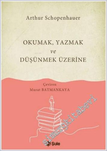 Okumak Yazmak ve Düşünmek Üzerine -        2025
