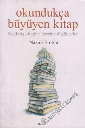 Okundukça Büyüyen Kitap : Seçilmiş Kitaplar Üzerine Düşünceler