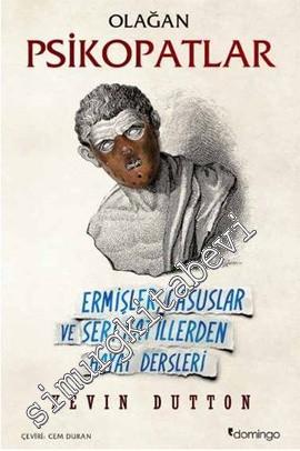 Olağan Psikopatlar: Ermişler, Casuslar ve Seri Katillerden Hayat Dersleri -
