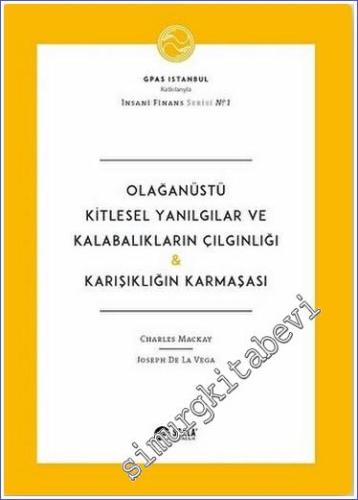 Olağanüstü Kitlesel Yanılgılar ve Kalabalıkların Çılgınlığı - Karışıklığın Karmaşası -        2017