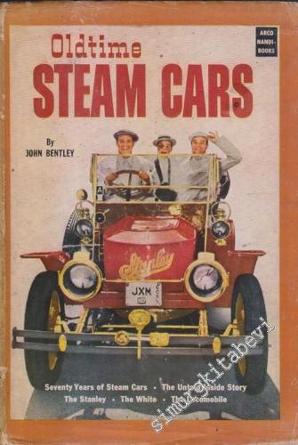 Oldtime Steam Cars : Seventy Years Old Steam Cars : The Untold Inside Story : The Stanley : The White : The Locomibile -        1953