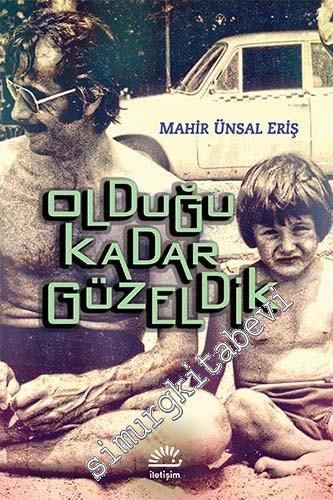 Olduğu Kadar Güzeldik -