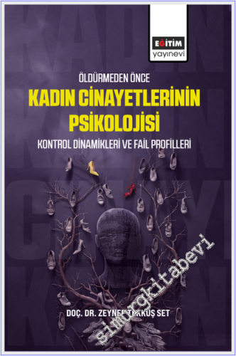 Öldürmeden Önce Kadın Cinayetlerinin Psikolojisi Kontrol Dinamikleri v