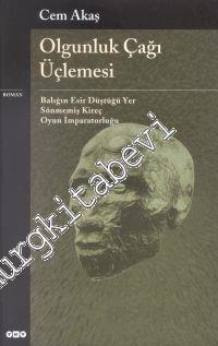 Olgunluk Çağı Üçlemesi: Balıkların Esir Düştüğü Yer, Sönmemiş Kireç, Oyun İmparatorluğu -        2001