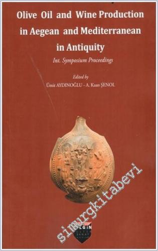 Olive Oil and Wine Production in Aegean and Mediterranean in Antiquity -        2024