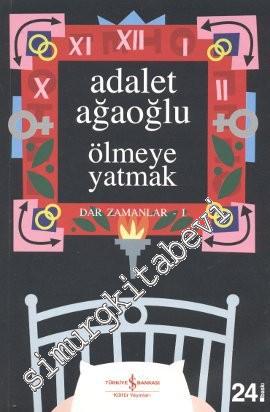 Ölmeye Yatmak - Dar Zamanlar 1 -