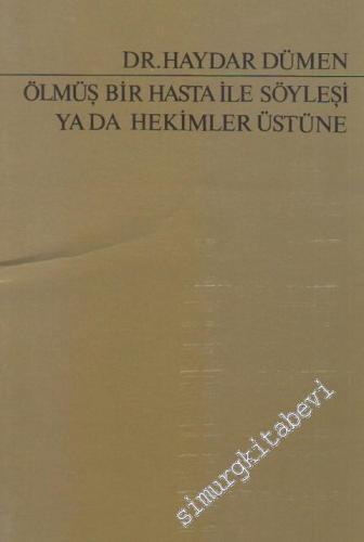 Ölmüş Bir Hasta ile Söyleşi ya da Hekimler Üstüne -        1993
