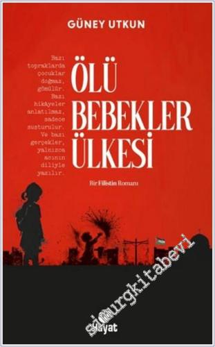 Ölü Bebekler Ülkesi : Bir Filistin Romanı -        2025