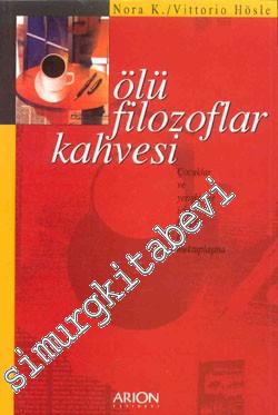 Ölü Filozoflar Kahvesi: Çocuklar ve Yetişkinler için Felsefi Mektuplaşmalar -