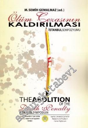 Ölüm Cezasının Kaldırılması - İstanbul Sempozyumu = The Abolition of t