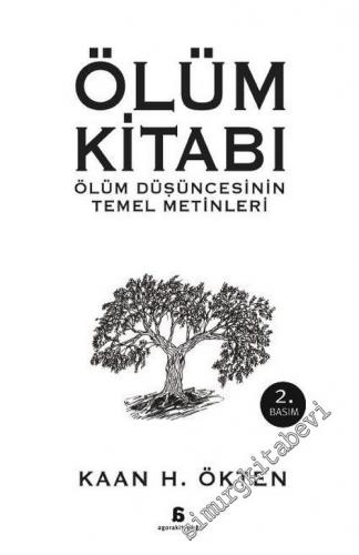 Ölüm Kitabı: Ölüm Düşüncesinin Temel Metinleri -